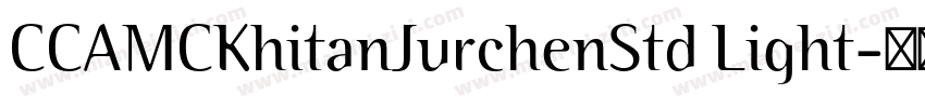 CCAMCKhitanJurchenStd Light字体转换